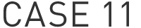 CASE 11